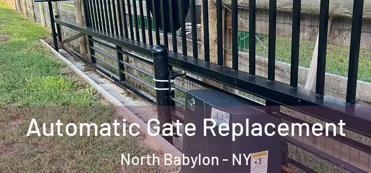  Automatic Gate Replacement North Babylon - NY