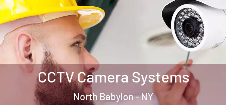 CCTV Camera Systems North Babylon - NY