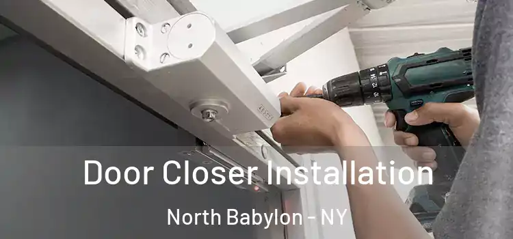  Door Closer Installation North Babylon - NY