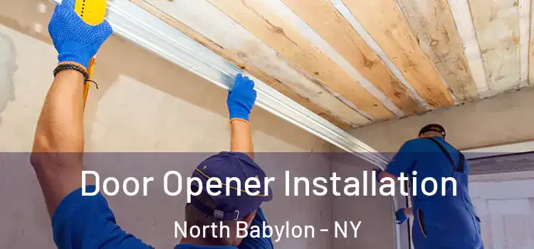  Door Opener Installation North Babylon - NY