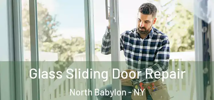  Glass Sliding Door Repair North Babylon - NY