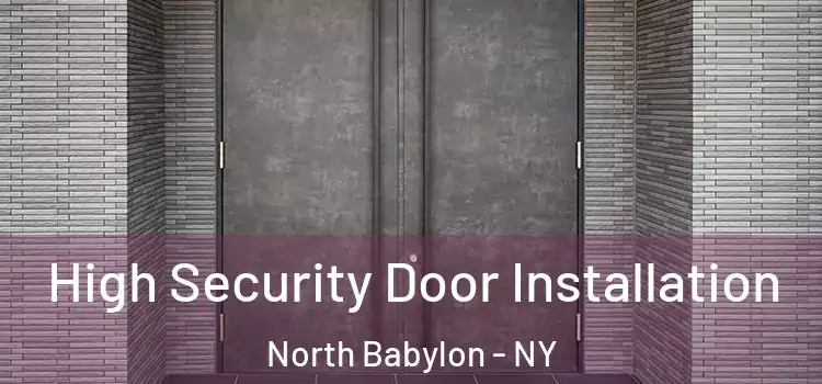  High Security Door Installation North Babylon - NY