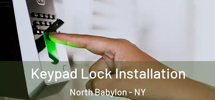  Keypad Lock Installation North Babylon - NY