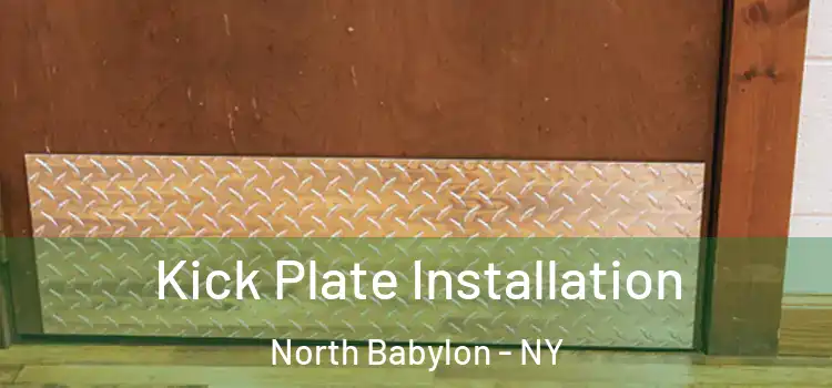  Kick Plate Installation North Babylon - NY