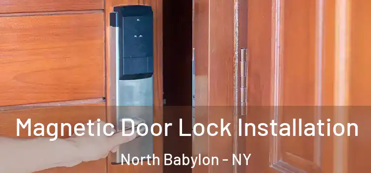  Magnetic Door Lock Installation North Babylon - NY