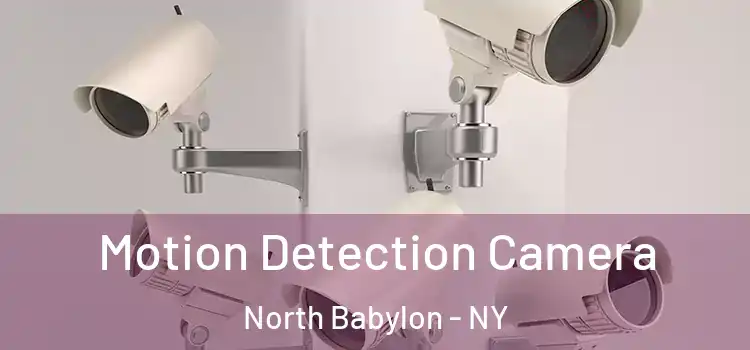  Motion Detection Camera North Babylon - NY