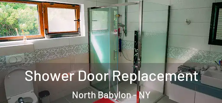  Shower Door Replacement North Babylon - NY