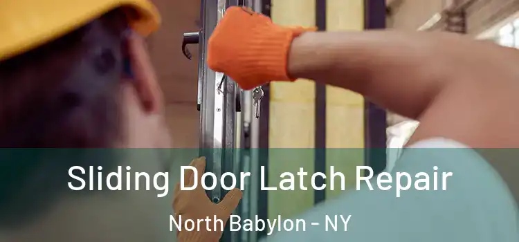  Sliding Door Latch Repair North Babylon - NY