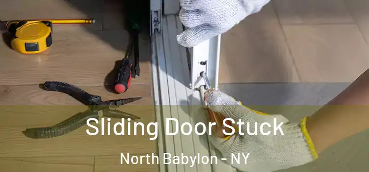  Sliding Door Stuck North Babylon - NY