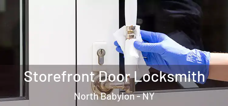  Storefront Door Locksmith North Babylon - NY