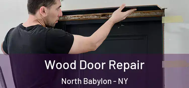  Wood Door Repair North Babylon - NY